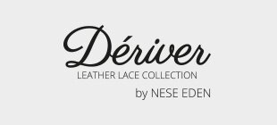 Dériver Leather Lace Collection by Nese Eden